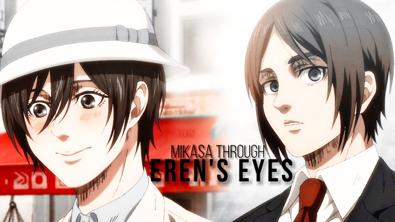 Mikasa Through Erens Eyes