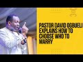 Pastor David Ogbueli explains how to choose a life partner