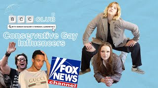 52: Conservative Gay Influencers | The BCC Club Podcast