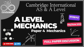 Cambridge A Level Mechanics - Paper 4 (9709/42) May/June 2025 - Full Paper Discussion ✅