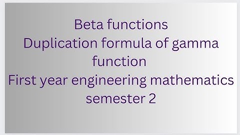 Duplication formula of gamma function| beta function| engineering mathematics semester 2