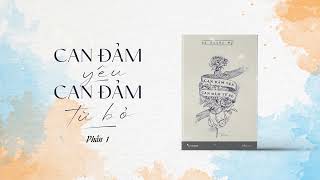 [Sách nói] Can đảm yêu, can đảm từ bỏ |Phần 1 | Tác giả Hà Huyền Mỹ | Skybooks Radio