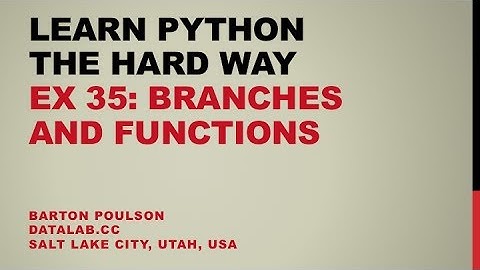 Learn Python the Hard Way - Ex 35 - Branches and Functions