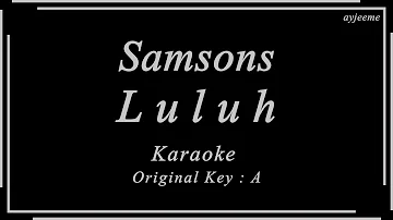 Samsons - Luluh (Original Key : A) Karaoke | Ayjeeme