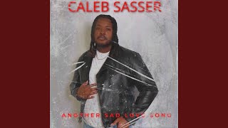 Video thumbnail of "Caleb Sasser - Another Sad Love Song"