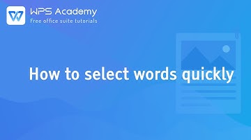 [WPS Academy] 2.0.4 Word: How to select words quickly