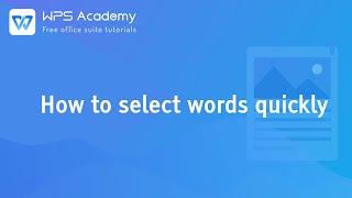 [WPS Academy] 2.0.4 Word: How to select words quickly