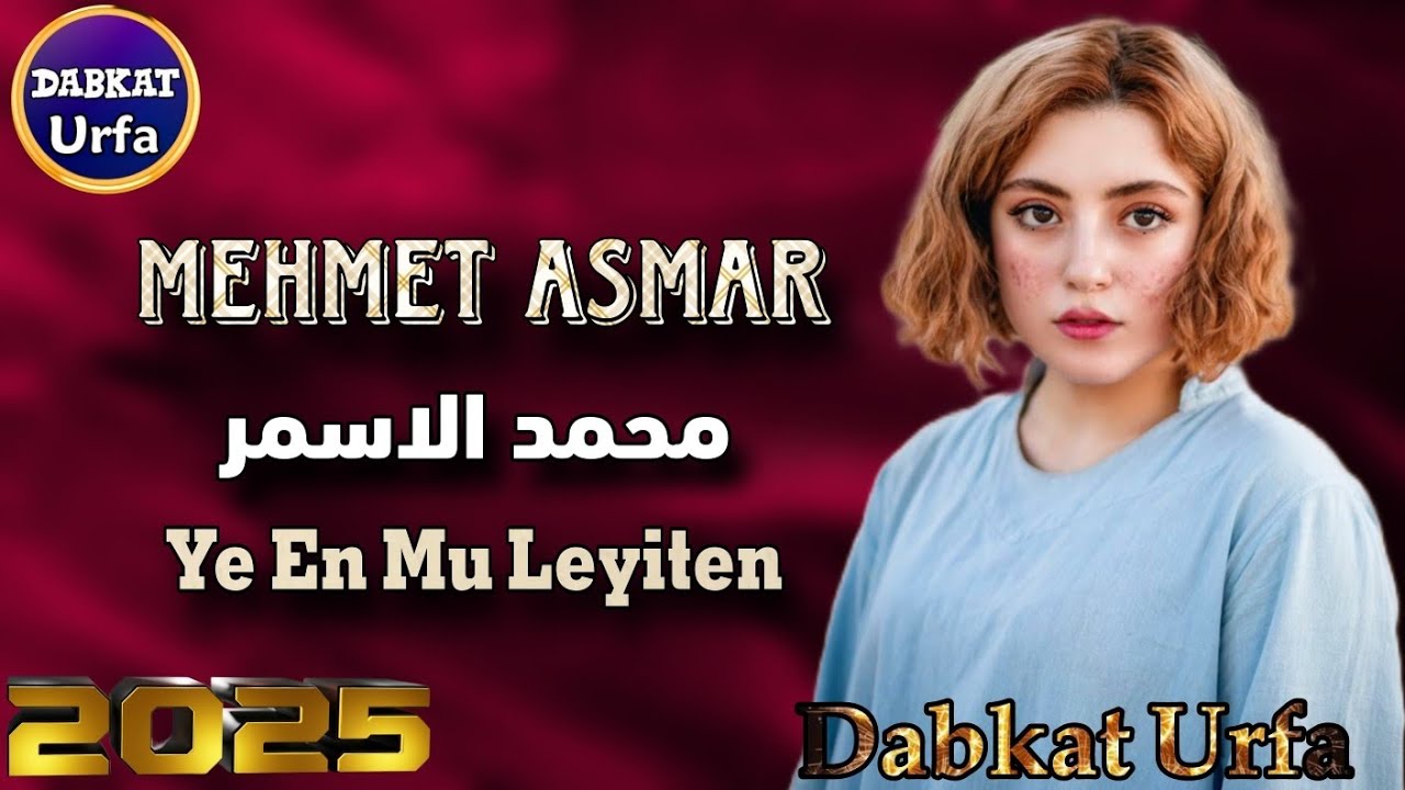 MEHMET EL ASMAR DABKAT// YE EN MU LEYİTEN// 2025
