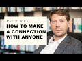 How to make a connection with anyone the master skill of human relationships