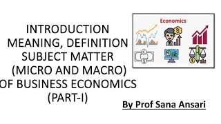 #01-CA-Foundation- Business Economics- Micro & Macro Economics - Meaning,Definition &Subject Matter