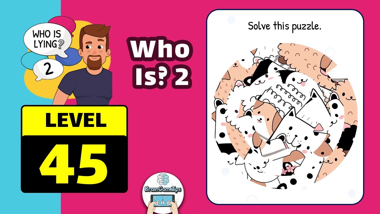 Who is? 2 Brain Puzzle & Chats - Level 45 Solve This Puzzle March 10 Answer