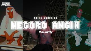 Dj NEGORO ANGIN - NAILA VARDILLA || REMIX THAI.OVRLY 2026 || DJ AFA REMIX