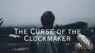 TIME COMES WITH A PRICE | The Clockmaker's Curse - English
