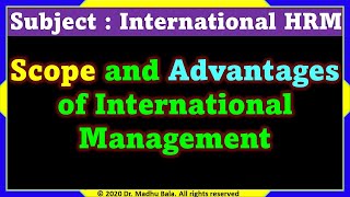 Scope and Advantages of International Management | IHRM | M.Com | MBA | BBA | KUK