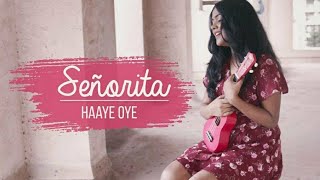 Señorita| Haaye Oye| Hindi Mash-up Female Cover by Trishita