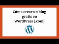 🔴 Cómo crear un blog gratis en WordPress (.com)