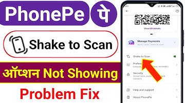 PhonePe Shake To Scan Not Showing Problem | How To Fix Shake To Scan in PhonePe 