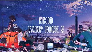 Nightcore - Echo - (Camp Rock 3)