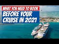 What You Need to Book BEFORE Your Cruise in 2021!