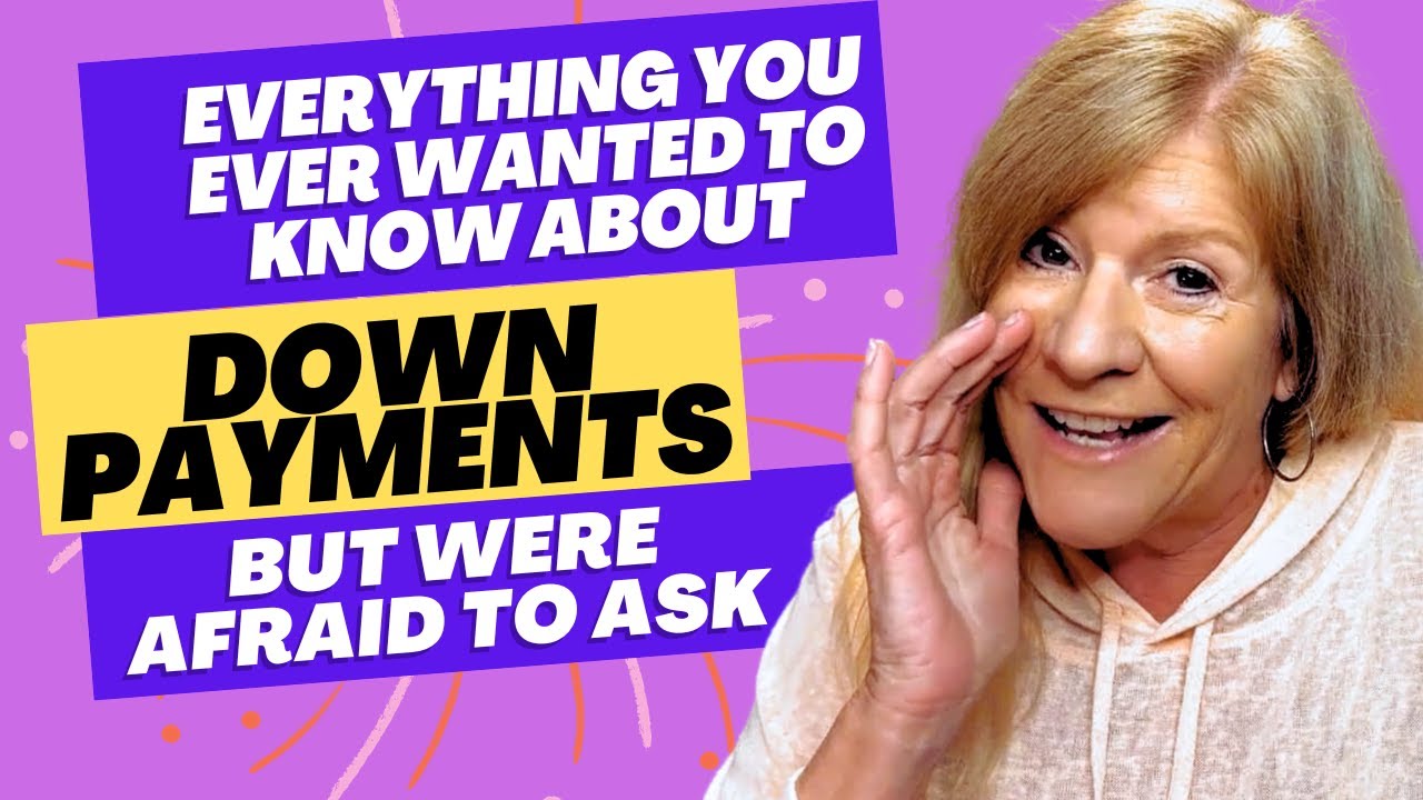 Everything You Ever Wanted to Know About Down Payments...But Were Afraid to Ask