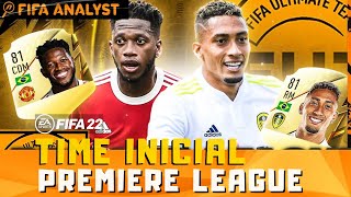 FIFA 22 - TIME INICIAL DA PREMIERE LEAGUE - FUT 22 PREMIERE LEAGUE PLAYERS - FIFA ULTIMATE TEAM