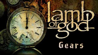 Lamb of God - Gears Lyrics