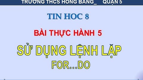 Tin 8  Bai THanh 5  Cau lenh lap FOR   DO