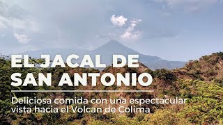 El Jacal de San Antonio - Espectacular restaurante con vistas hacia el Volcán de Colima