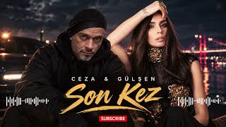 Ceza & Gülşen – Son Kez | Yeni Türkçe Rap Pop Düet 2026