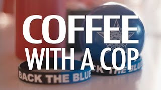 Coffee With A Cop