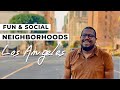 Top LA Neighborhoods | Fun & Social | Best Los Angeles Neighborhood close to Nightlife
