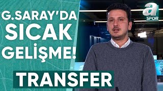 Galatasaray'daki Tüm Transfer Gelişmelerini Emre Kaplan Tek Tek Açıkladı! / A Spor