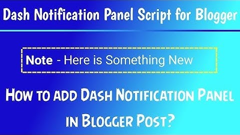 How to Add Dash Notification Panel in Blogger Post? Stylish Dash Notification Script for Blogger