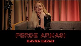 Perde Arkası - Kayra Kayan \