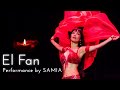 【El Fan】performance by SAMIA