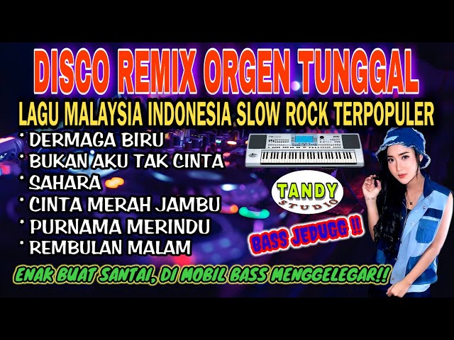 DISCO REMIX ORGEN TUNGGAL TANDY STUDIO ❗ LAGU MALAYSIA INDONESIA SLOW ROCK TERPOPULER❗Dermaga biru class=