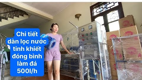 Chi tiết dàn lọc nước tinh khiết đóng bình và làm đá 500l/ h lọc nước thiên hà #lọcnướcgiếngkhoan