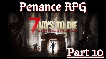 7 Days To Die, with Twitch integration (part 10) | Penance RPG