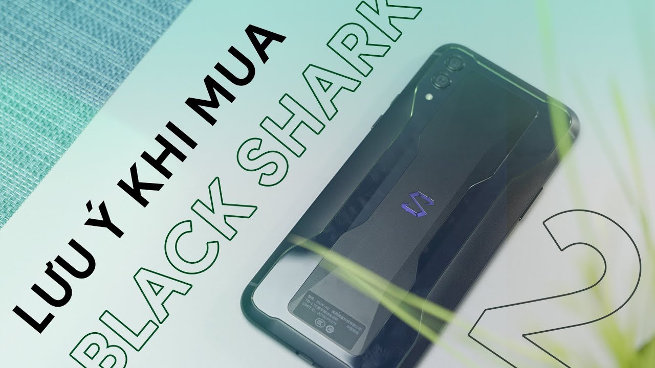 black shark 2 รีวิว  New Update  Black Shark 2: Đừng vội mua nó nếu chưa xem video này!