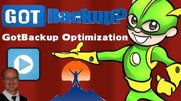 GotBackup - How To Optimize GotBackup!!!