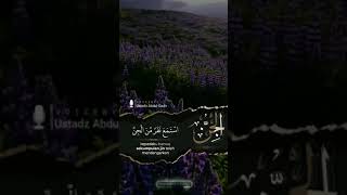 QS. Surah Al-Jinn Ayat 1-5 (Voice by : Ustadz Abdul Qadir)