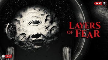 🔴 LAYERS OF FEAR 2023 | Gameplay | LIVE | Part 3