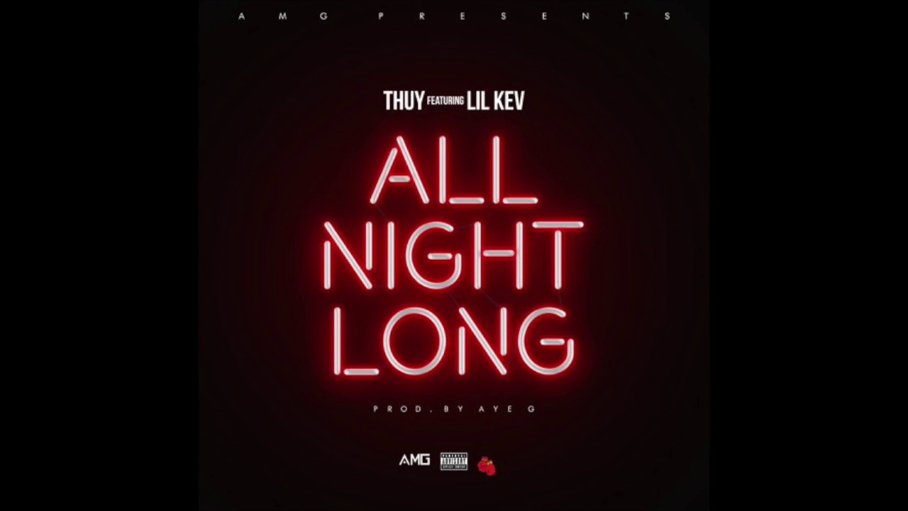 Thuy   All Night Long feat Lil Kev RnBass