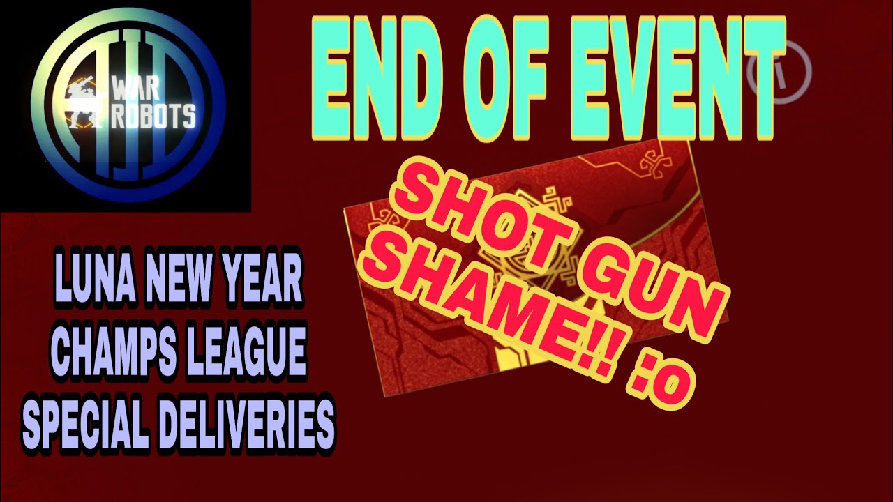 War Robots End Of Lunar New Year Event Special Delivery, Shot Guns Blah Blah.... :D