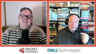 Understanding DPUs For Network Engineers - Packet Pushers Livestream With Dell Technologies