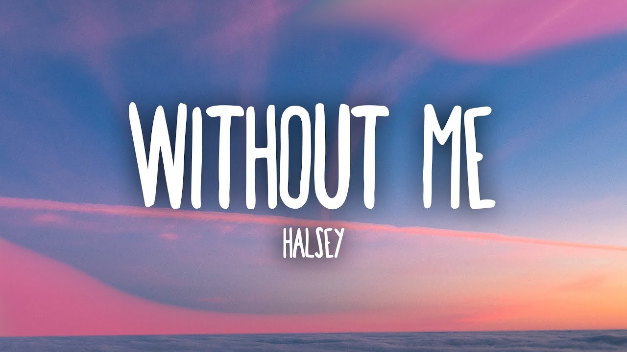 Halsey Without Me Lyrics Youtube