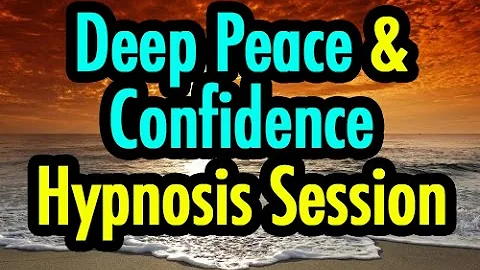 Deep Peace and Confidence Hypnosis Session