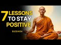 7 Powerful Lessons To Stay Calm And Positive | Buddhist Wisdom In Your Life