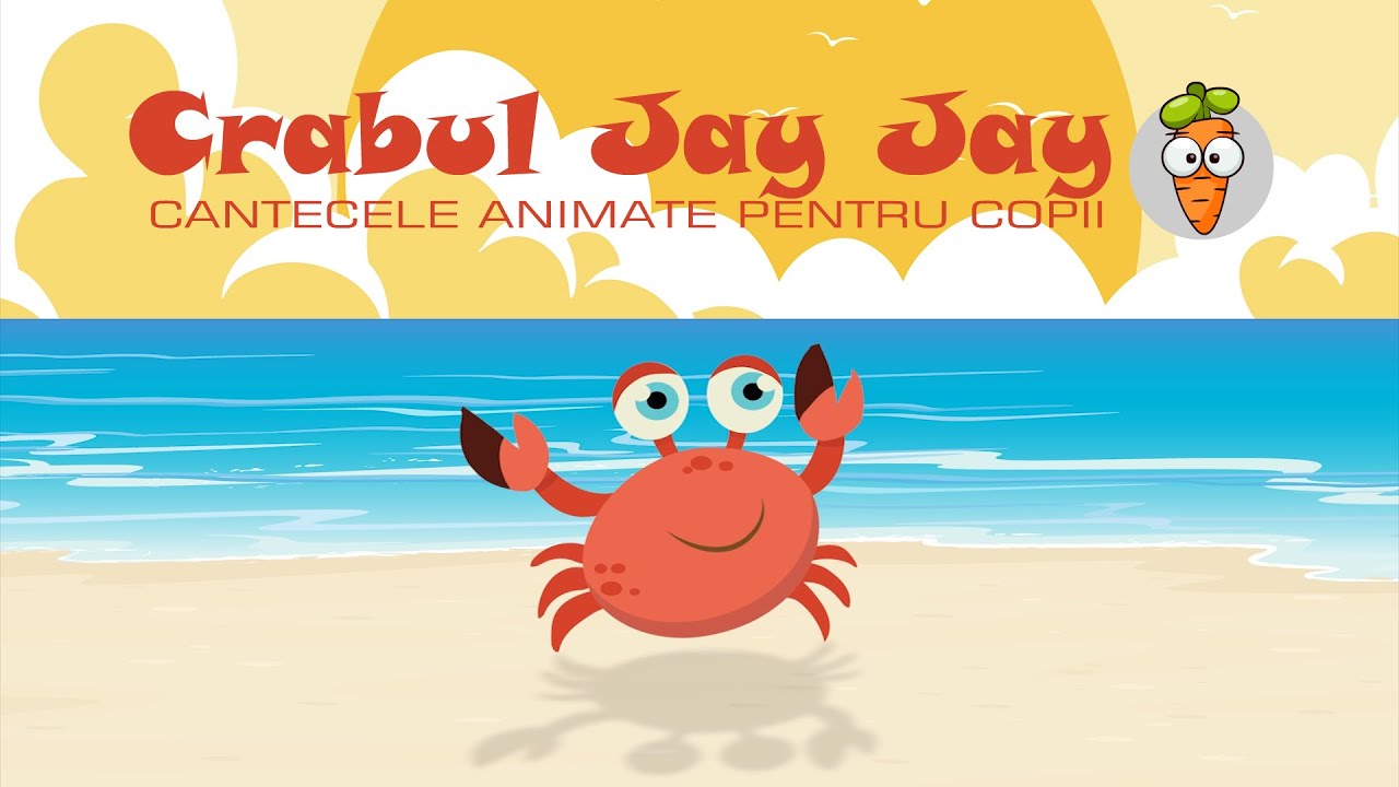 Crabul Jay Jay | Cantece pentru Copii | Desene Animate