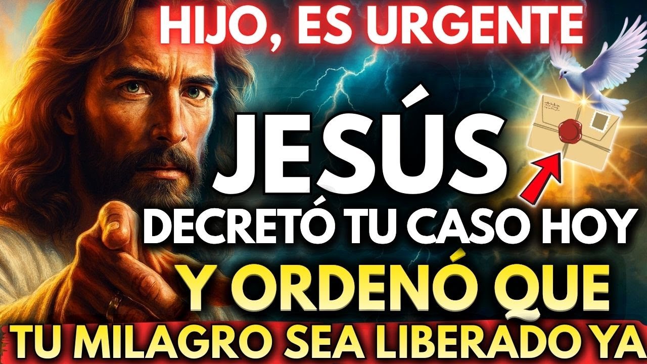 😱 JESÚS DECRETÓ TU CASO HOY Y ORDENÓ QUE TU MILAGRO SEA LIBERADO YA